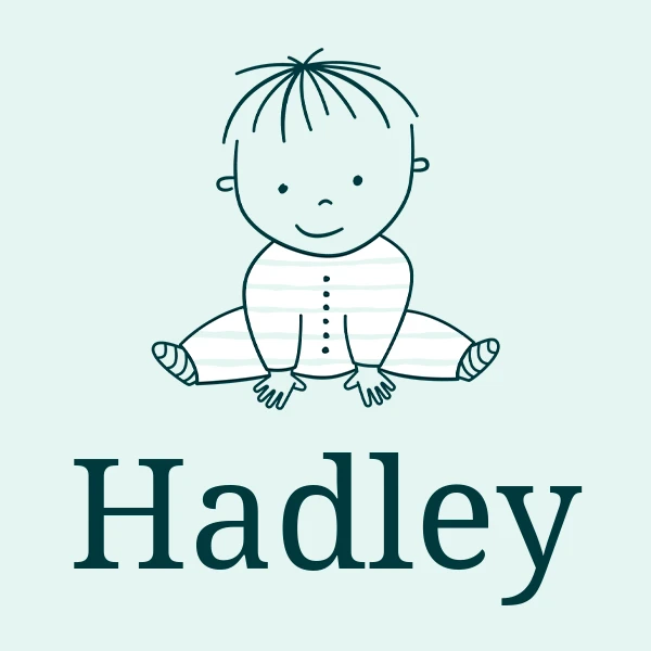 Name Hadley Meaning Origin Popularity
